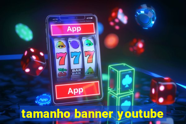 tamanho banner youtube